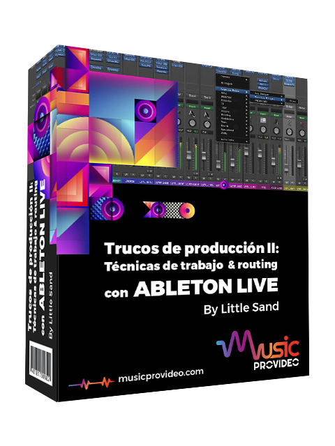 Trucos de producción II: Técnicas de trabajo  & Routing con Ableton Live